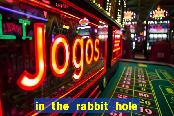 in the rabbit hole slot free play