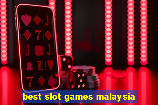 best slot games malaysia