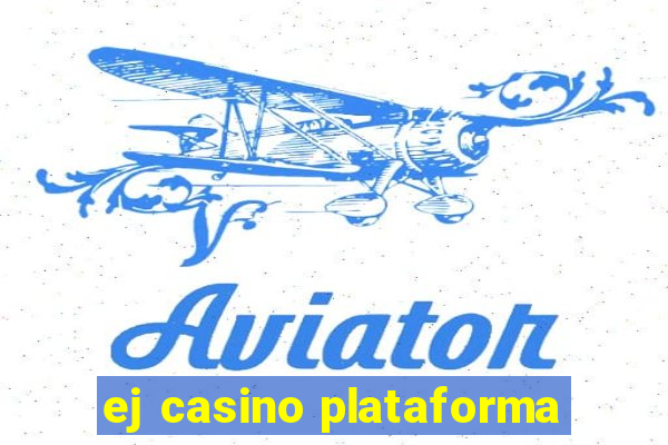 ej casino plataforma