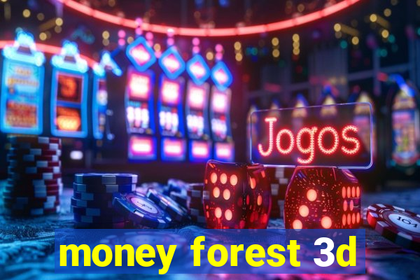 money forest 3d