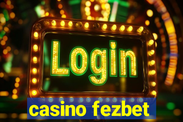 casino fezbet