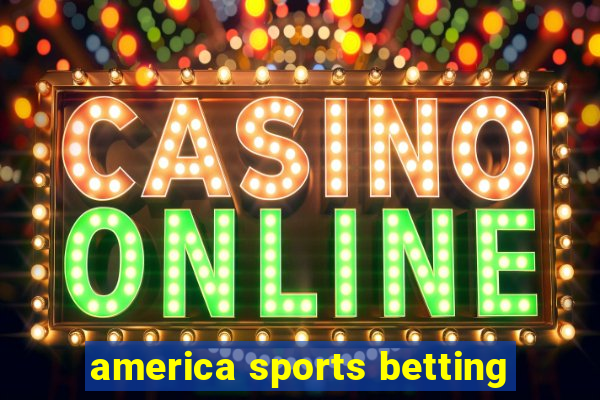 america sports betting