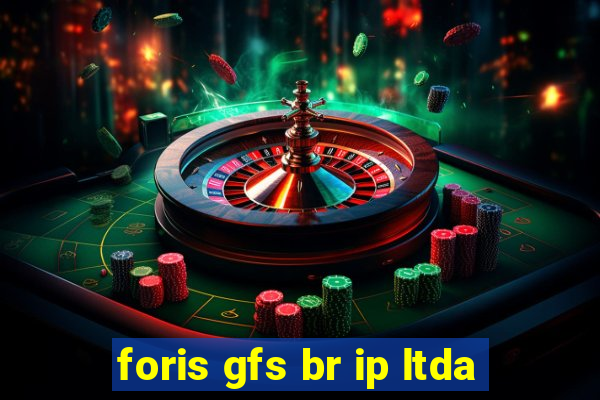 foris gfs br ip ltda