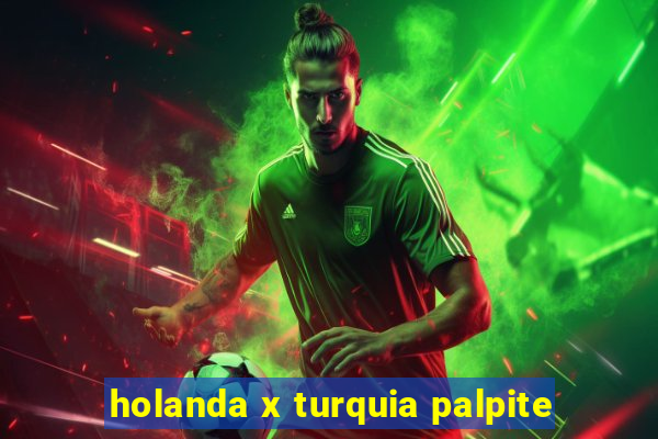 holanda x turquia palpite