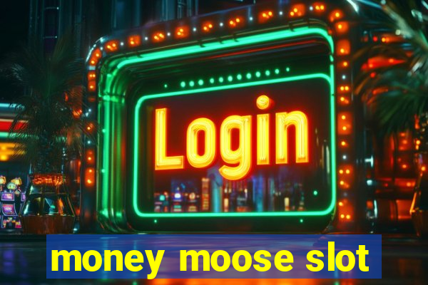 money moose slot