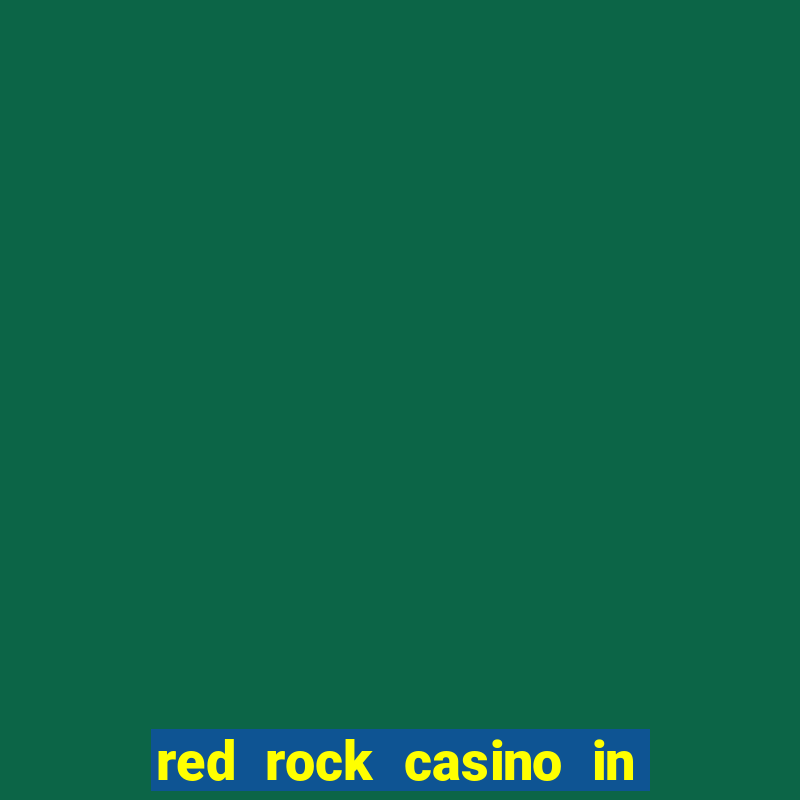 red rock casino in las vegas