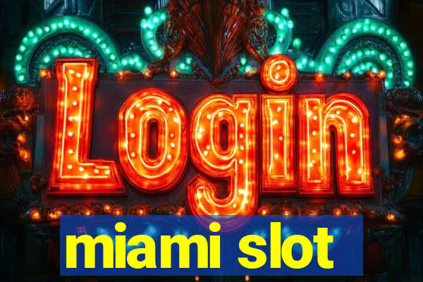 miami slot