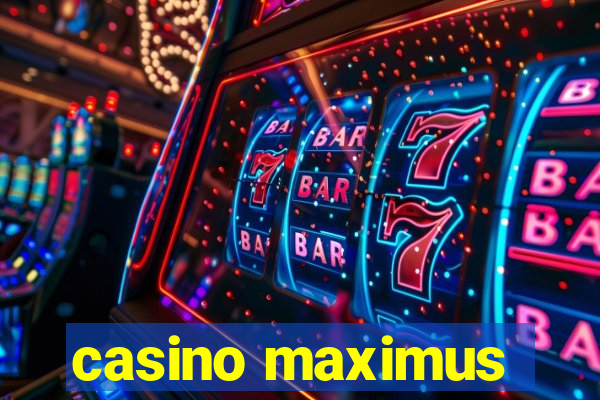 casino maximus