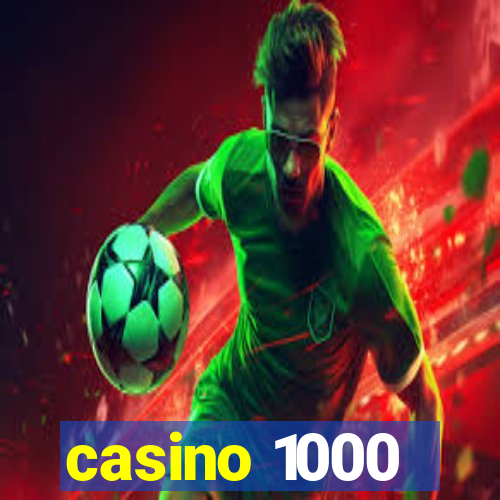 casino 1000