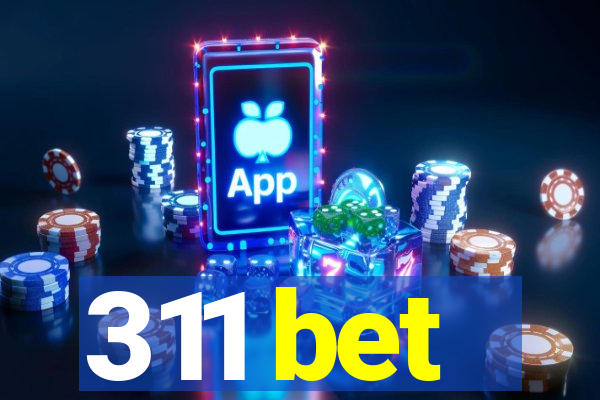 311 bet