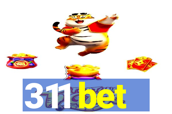 311 bet