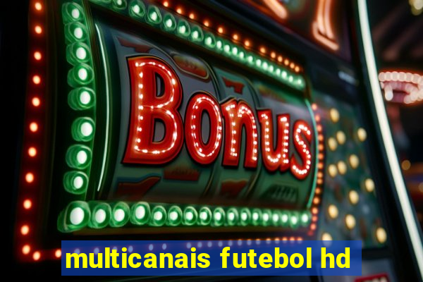 multicanais futebol hd