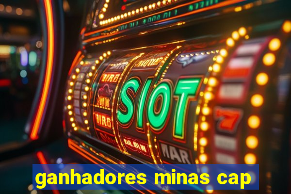 ganhadores minas cap