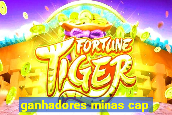 ganhadores minas cap