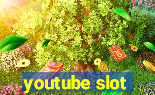 youtube slot