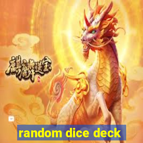 random dice deck