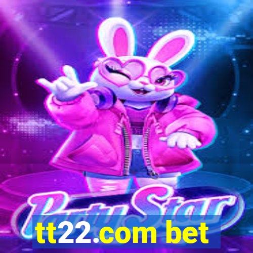 tt22.com bet