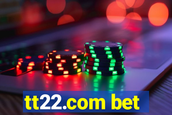 tt22.com bet