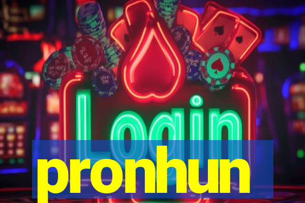 pronhun