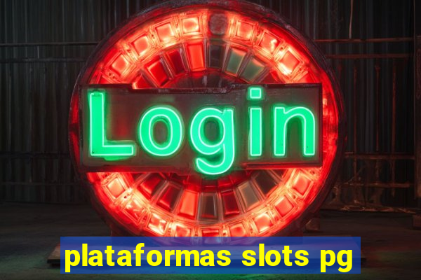 plataformas slots pg