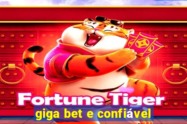 giga bet e confiável