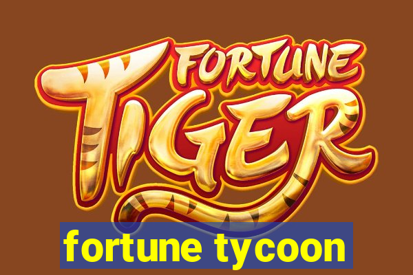 fortune tycoon