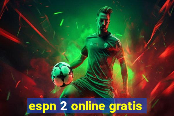 espn 2 online gratis