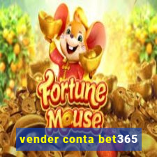 vender conta bet365