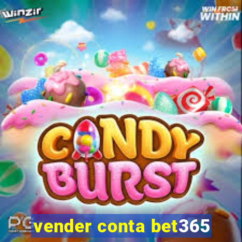 vender conta bet365