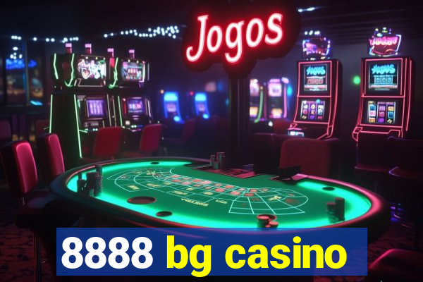 8888 bg casino