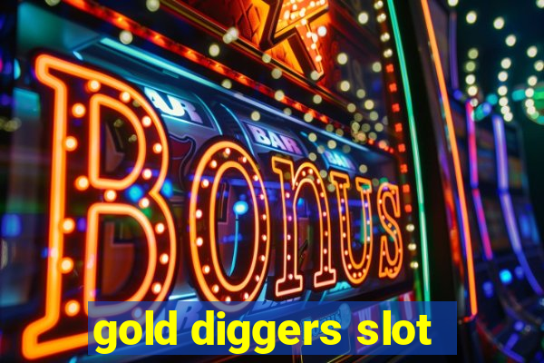 gold diggers slot