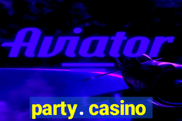 party. casino