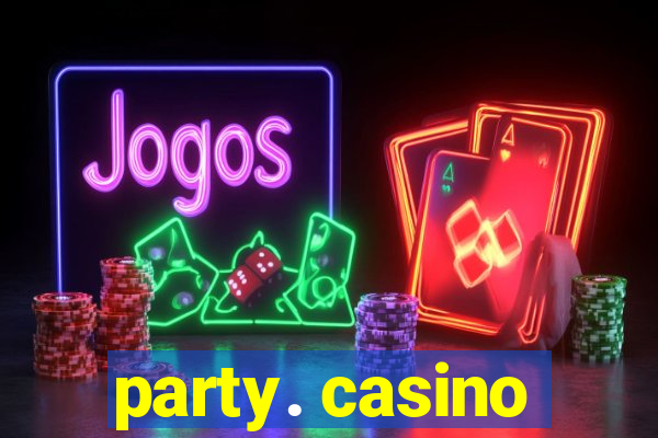 party. casino